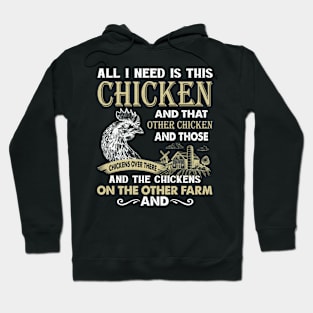 All I Need Is This Chicken And That Chicken And Those Chickens Over There Hoodie